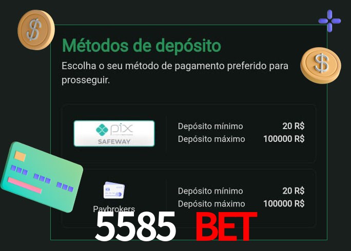 O cassino 5585 bet oferece uma grande variedade de métodos de pagamento