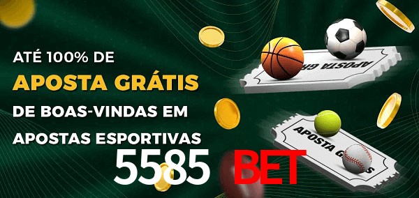 5585 bet Ate 100% de Aposta Gratis