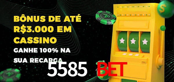 5585 bet melhor bônus de depósito