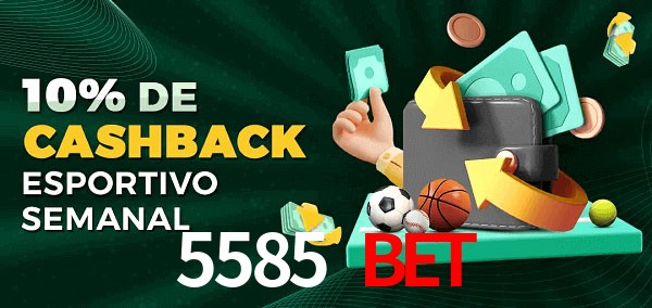 10% de bônus de cashback na 5585 bet